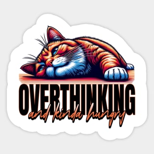 Overthinking and Kinda Hungry Sticker